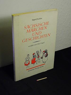 Sächsische Märchen und Geschichten - erzählt von Otto Vogel -