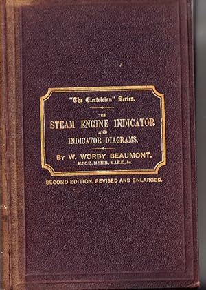 A Practical Treatise on the Steam Engine Indicator and Indicator Diagrams: With Notes on Engine P...