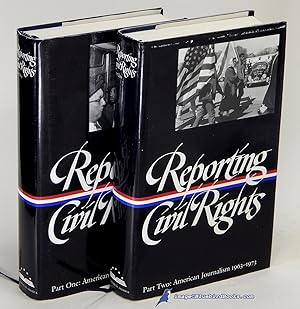 Reporting Civil Rights: Part One, American Journalism 1941-1963 and Part Two, American Journalism...