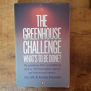 THE GREENHOUSE CHALLENGE: What's To Be Done?