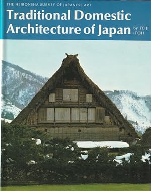 Traditional Domestic Architecture of Japan (Heibonsha Survey of Japanese Art, Vol. 21)