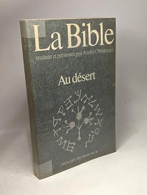 Au désert (La Bible traduite et présentée par André Chouraqui )