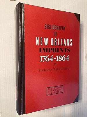 BIBLIOGRAPHY OF NEW ORLEANS IMPRINTS 1764 - 1864