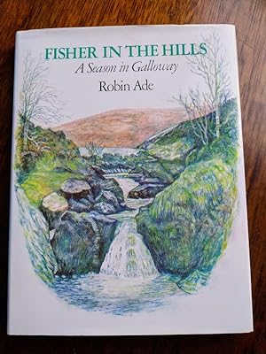 Fisher in the Hills: A Season in Galloway