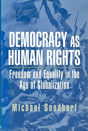 Democracy as Human Rights - Freedom and Equality in the Age of Globalization