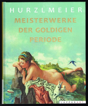 Meisterwerke der Goldigen Periode. -