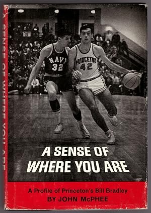 A Sense of Where You Are: A Profile of Princeton's Bill Bradley