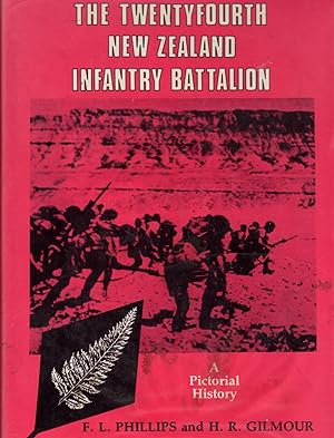 The Twenty-Fourth New Zealand Infantry Battalion: A Pictorial History