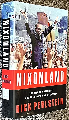 Nixonland; The Rise of a President and the Fracturing of America