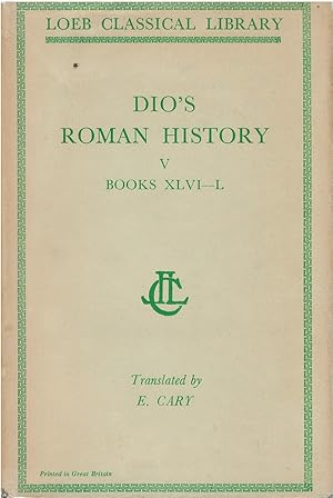Roman History, Volume V: Books XLVI-L (Loeb Classical Library No. 82)