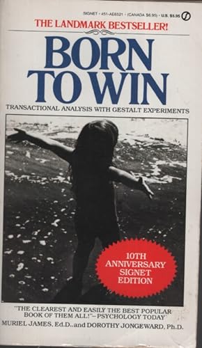 Born to Win : Transactional Analysis with Gestalt Experiments