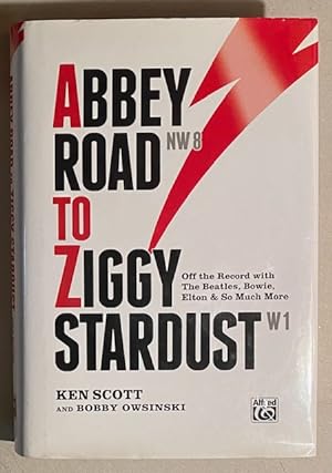 ABBEY ROAD to ZIGGY STARDUST: Off the Record with the Beatles, Bowie, Elton & So Much More