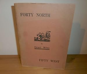 Forty North Fifty West