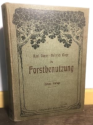 Die Forstbenutzung. Ein lehr- und handbuch. Zehnte Auflage.