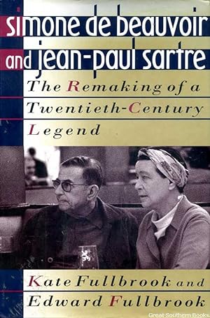 Simone De Beauvoir and Jean-paul Sartre: The Remaking of a Twentieth-Century Legend