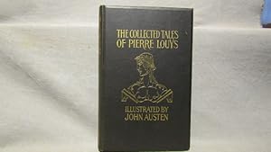 Collected Tales of Pierre Louys. First John Austen illustrated edition 1930 limited to 2000 copie...