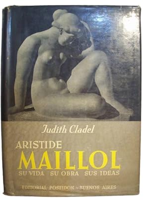 Aristide Maillol Su Vida Su Obra Sus Ideas