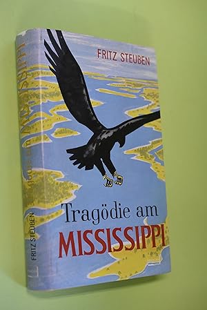 Tragödie am Mississippi : Das ungeheure Wagnis des Robert La Salle. Roman. 6 Kt. von Gottfried Wu...