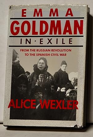 Emma Goldman in Exile. From the Russian Revolution to the Spanish Civil War