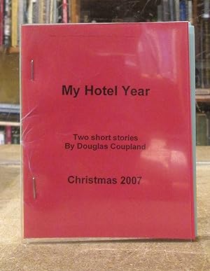 My Hotel Year Christmas 2007: Two short stories by Douglas Coupland