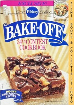 Pillsbury Bake-Off 34th Contest Cookbook: Classic Cookbooks #110: Pillsbury Annual Bake-Off Conte...