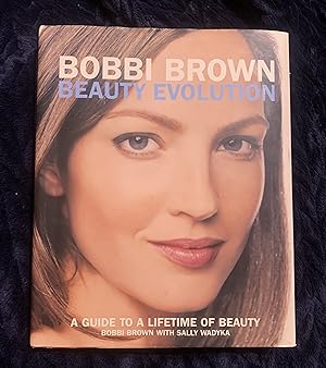 Bobbi Brown Beauty Evolution: A Guide to a Lifetime of Beauty (Bobbi Brown Series)
