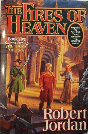 FIRES OF HEAVEN [THE]: BOOK FIVE OF THE WHEEL OF TIME