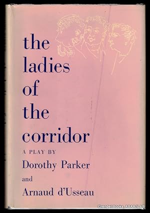 The Ladies of the Corridor: A Play.
