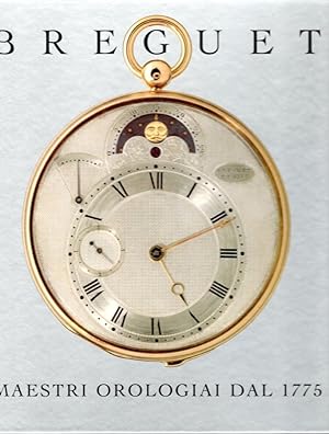 Breguet : maestri orologiai dal 1775