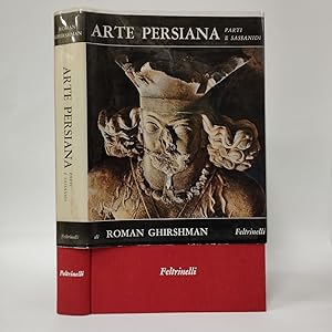 Arte Persiana. Parti E Sassanidi