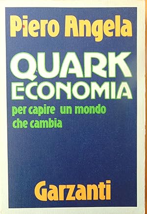 Quark Economia. Per capire un mondo che cambia