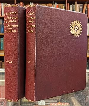 The Hermetic and Alchemical Writings of Aureolus Philippus Theophrastus Bombast, of Hohenheim, ca...