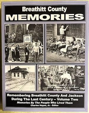 Breathitt County Memories: Remembering Breathitt County And Jackson During The Last Century, Volu...