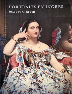 Portraits By Ingres Image of an Epoch