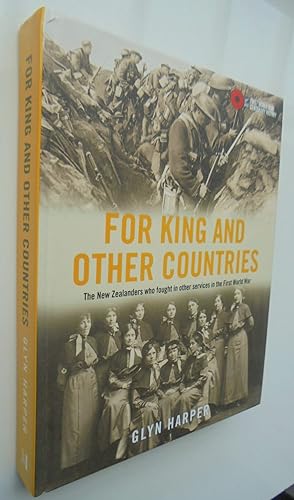 For King and Other Countries The New Zealanders who fought in other services in the First World W...