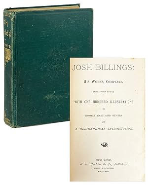 Josh Billings: His Works, Complete. (Four Volumes in One)
