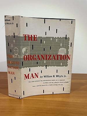 The Organization Man : The clash between the individualistic beliefs he is supposed to follow and...