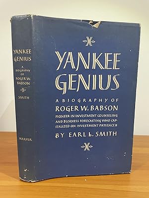 Yankee Genius A Biography of Roger W. Babson