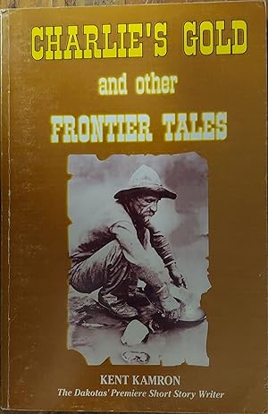 Charlie's Gold : And Other Frontier Tales