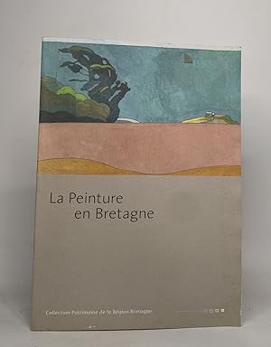 La peinture en Bretagne (Collection Patrimoine de la région Bretagne)