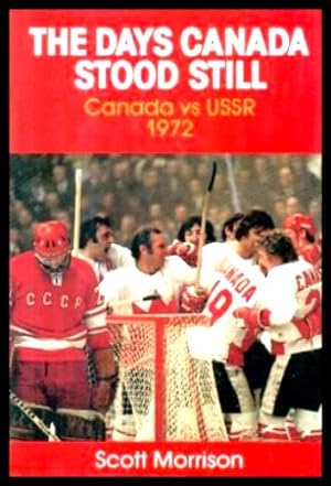 THE DAYS CANADA STOOD STILL - Canada vs USSR 1972