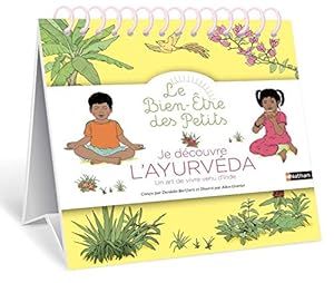 Je découvre l'Ayurvéda: Un art de vivre venu d'Inde