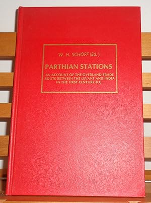 Parthian Stations by Isidore of Charax. The Greek text, with a Translation and Commentary, with a...