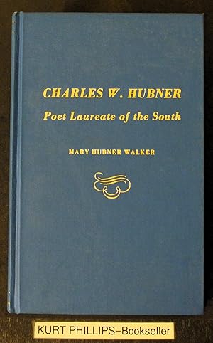 Charles W. Hubner, Poet Laureate of the South