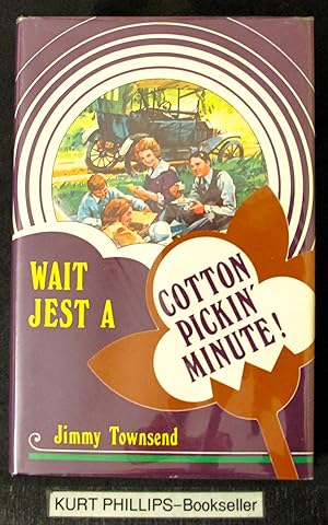 Wait Jest A Cotton Pickin' Minute! (Signed Copy)