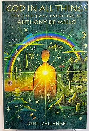 God in All Things: The Spiritual Excercises of Anthony De Mello