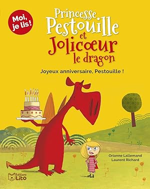 Moi je lis: Princesse Pestouille et Jolicoeur le dragon : L'anniversaire de Pestouille - Dès 8 ans