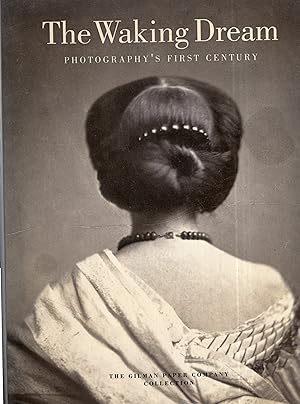 The Waking Dream: Photography's First Century