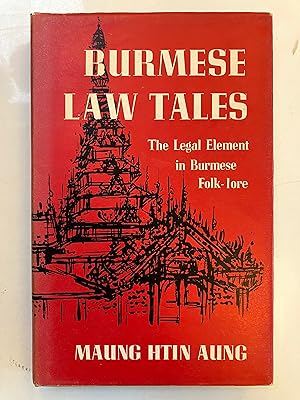 Burmese law tales; the legal element in Burmese folk-lore
