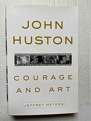 John Huston: Courage and Art
